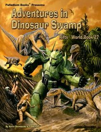 Rifts Adventures in Dinosaur Swamp (Rifts)