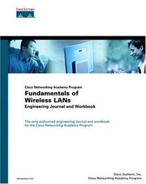 Cisco Networking Academy Program Fundamentals of Wireless LANs Engineering Journal and Workbook