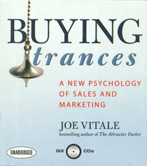 Buying Trances: A New Psychology of Sales and Marketing (Your Coach in a Box)