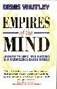 Empires of the Mind : Lessons to Lead and Succeed in a Knowledge - Based World