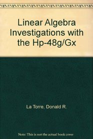 Linear Algebra Investigations With the Hp-48G/Gx