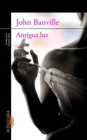 Antigua Luz (Ancient Light) (Spanish Edition)