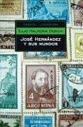 Jose Hernandez y sus mundos/ Jose Hernandez and His Worlds (Spanish Edition)