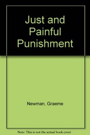 Just and Painful: A Case for the Corporal Punishment of Criminals