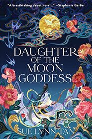 Daughter of the Moon Goddess (Celestial Kingdom, Bk 1)
