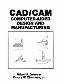 CAD/CAM: Computer-Aided Design and Manufacturing