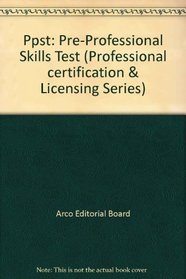 Ppst: Pre-Professional Skills Test (Professional Certification and Licensing Series)