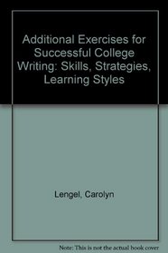 Additional Exercises for Successful College Writing: Skills, Strategies, Learning Styles