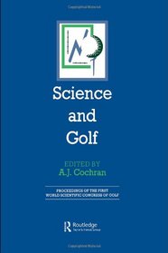 Science and Golf: Proceedings of the First World Scientific Congress of Golf