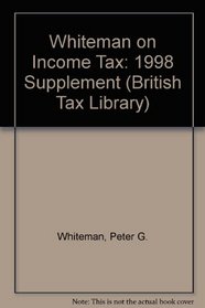 Whiteman on Income Tax: 1998 Supplement (British Tax Library)