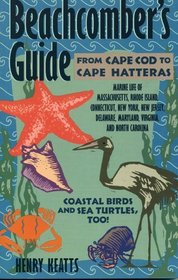 Beachcomber's Guide from Cape Cod to Cape Hatteras (Beachcomber's Guide S.)