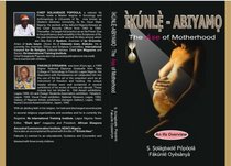 Ikunle Abiyamo : The ASE of Motherhood