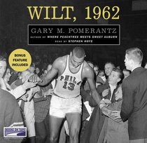 Wilt, 1962: The Night of 100 Points and the Dawn of a New Era