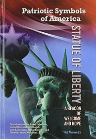Statue of Liberty: A Beacon of Welcome and Hope (Patriotic Symbols of America)