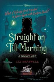 Straight On Till Morning: A Twisted Tale