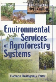 Environmental Services of Agroforestry Systems (Journal of Sustainable Forestry)