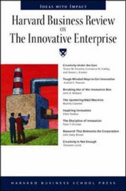 Harvard Business Review on the Innovative Enterprise (Harvard Business Review Paperback Series)