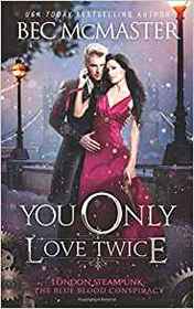 You Only Love Twice (London Steampunk: The Blue Blood Conspiracy)