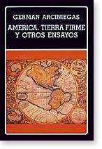 America, tierra firme y otros ensayos (Biblioteca Ayacucho) (Spanish Edition)