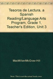 Tesoros de lectura, A Spanish Reading/Language Arts Program, Grade 1, Teacher's Edition, Unit 3