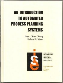 Introduction to Automated Process Planning Systems (Prentice-Hall International Series in Industrial and Systems Engineering)