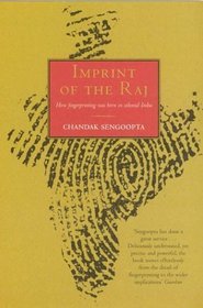 Imprint of the Raj: The colonial origin of fingerprinting and its voyage to Britain