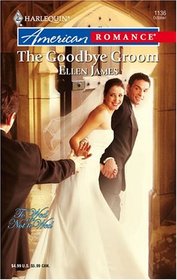 The Goodbye Groom (To Wed or Not to Wed) (Harlequin American Romance, No 1136)