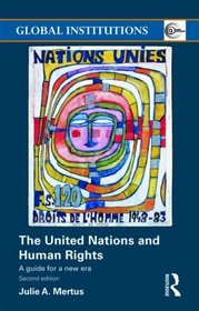 The United Nations and Human Rights: A guide for a new era (Global Institutions)