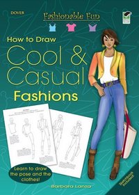 Fashionable Fun How to Draw Cool & Casual Fashions