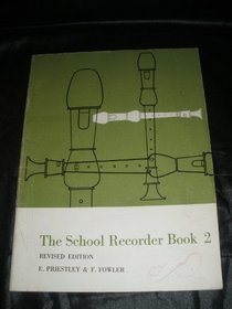 The School Recorder Book: For Descant(continued), Treble, Tenor, and Bass Recorders