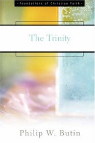 The Trinity (Foundations of Christian Faith)