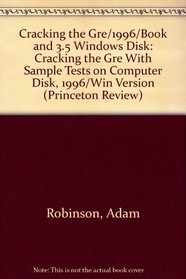 Cracking the GRE with Sample Tests on Computer Disk '96 Ed (WIN) (Princeton Review)