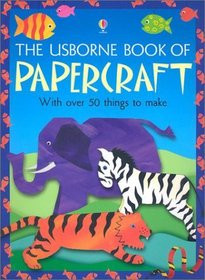 The Usborne Book of Papercraft (Craft Books)