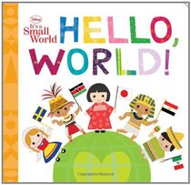 It's A Small World: Hello, World!