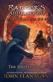 The Royal Ranger: The Red Fox Clan (Ranger's Apprentice: The Royal Ranger)