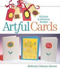 Artful Cards: 60 Fresh & Fabulous Designs