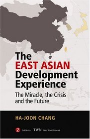 The East Asian Development Experience : The Miracle, the Crisis and the Future