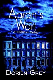 Aaron's Wait (Elliott Smith, Bk 2)
