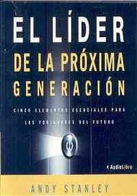 El lder de la prxima generacin audio libro: Cinco elementos esenciales para los forjadores del futuro (Spanish Edition)