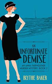 An Unfortunate Demise (An Anna Fairweather Murder Mystery)