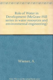 Role of Water in Development (McGraw-Hill series in water resources and environmental engineering)