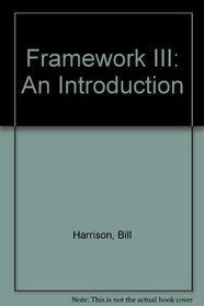 Framework III: An Introduction