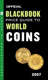 The Official Blackbook Price Guide to World Coins 2007, 10th Edition (Official Price Guide to World Coins)