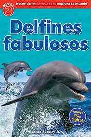 Lector de Scholastic Explora tu Mundo Nivel 2: Delfines fabulosos: (Spanish language edition of Scholastic Discover More Reader Level 2: Dolphin Dive) (Spanish Edition)