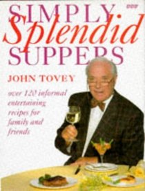 Simply Splendid Suppers (for Family and Friends)