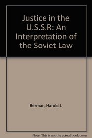 Justice in the U.S.S.R: An Interpretation of the Soviet Law