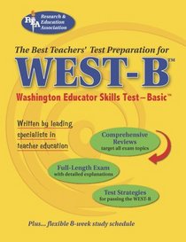 WEST-B (REA) - The Best Test Prep for the Washington Educator Skills Test--Basic (REA Test Preps)