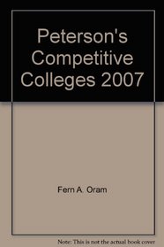 Competitive Colleges: The Top Colleges for Top Students (2007 version)