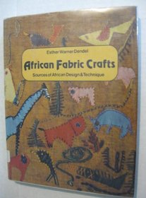 African fabric crafts: Sources of African design and technique