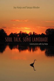 Soul Talk, Song Language: Conversations with Joy Harjo